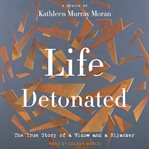 Life detonated : the true story of a widow and a hijacker cover image