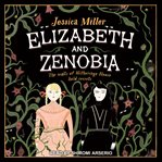 Elizabeth and Zenobia cover image