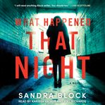 What happened that night : a novel cover image
