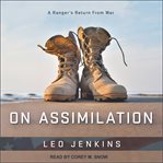 On assimilation. A Ranger's Return From War cover image