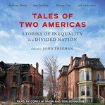 Tales of two Americas : stories of inequality in a divided nation cover image