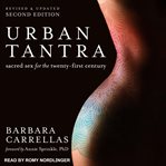 Urban tantra : sacred sex for the twenty-first century cover image