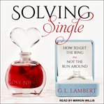 Solving single : how to get the ring, not the run around cover image