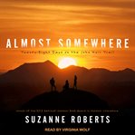 Almost somewhere : twenty-eight days on the John Muir Trail cover image
