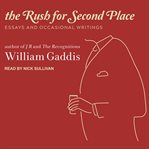The rush for second place : essays and occasional writings cover image