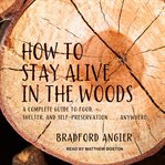How to stay alive in the woods cover image