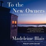 To the New Owners : a Martha's Vineyard Memoir cover image