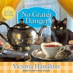 No grater danger : a Vintage Kitchen mystery cover image