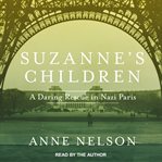 Suzanne's children : a daring rescue in Nazi Paris cover image