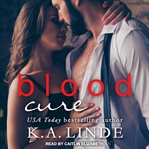 Blood Cure : Blood Type Series, Book 3 cover image