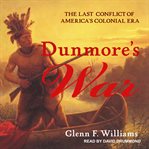 Dunmore's War : the last conflict of America's colonial era cover image