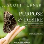 Purpose and desire. What Makes Something "Alive" and Why Modern Darwinism Has Failed to Explain It cover image