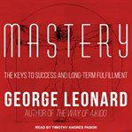 Mastery : the keys to long-term success and fulfillment cover image