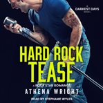 Hard rock tease : a rock star romance cover image