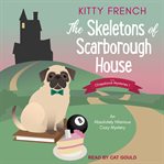 The skeletons of scarborough house : an absolutely hilarious cozy mystery cover image