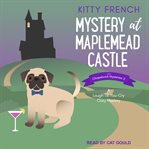 Mystery at maplemead castle : a laugh-till-you-cry cozy mystery cover image