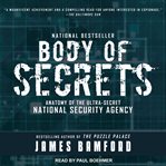 Body of secrets : how America's NSA and Britain's GCHQ eavesdrop on the world cover image