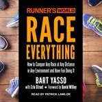 Runner's world race everything. How to Conquer Any Race at Any Distance in Any Environment and Have Fun Doing It cover image