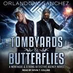 Tombyards & butterflies : a montague and strong detective agency novel cover image