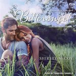 Bittersweet : [a Home sweet home novel] cover image