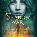The shadow war. A Dark Paranormal Fantasy cover image