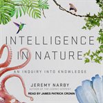 Intelligence in nature : an inquiry into knowledge cover image