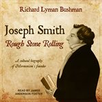 Joseph Smith : rough stone rolling cover image