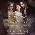 Chosen by the vampire kings cover image