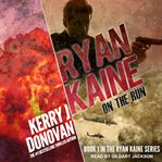 Ryan kaine. On the Run cover image