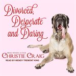Divorced, desperate, and daring cover image