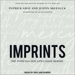 Imprints. The Evidence Our Lives Leave Behind cover image