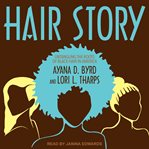 Hair story : untangling the roots of black hair in America cover image