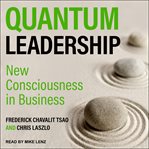 Quantum leadership : new consciousness in business cover image