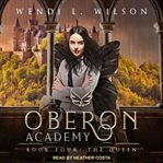 Oberon academy book four : the queen cover image