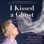 I kissed a ghost (and I liked it) : a Jersey girl's reality show...with dead people cover image