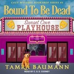 Bound to Be Dead : Cozy Mystery Bookshop Series, Book 3 cover image