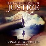 Forty-four caliber justice cover image