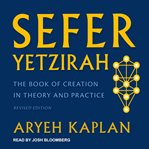 Sefer yetzirah : the book of creation in theory and practice, revised edition cover image