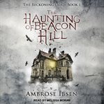 The haunting of Beacon Hill cover image