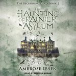 The haunting of rainier asylum cover image