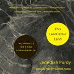 This land is our land : the struggle for a new commonwealth cover image