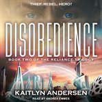 Disobedience : Reliance Trilogy, Book 2 cover image