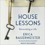 House lessons : renovating a life cover image