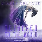 Tethered to the world cover image
