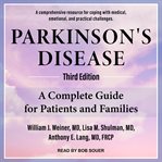 Parkinson's disease : a complete guide for patients and families, third edition cover image