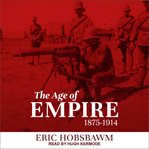 The age of empire. 1875-1914 cover image