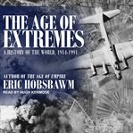 The age of extremes : 1914-1991 cover image