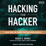 Hacking the hacker : learn from the experts who take down hackers cover image