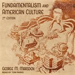 Fundamentalism and American culture : 2nd edition cover image