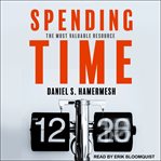 Spending time : the most valuable resource cover image